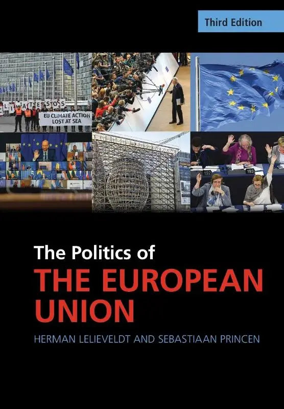 Het boek the politics of the european union derde editie van herman leiveveldt en sebastiaan princen over de europese unie