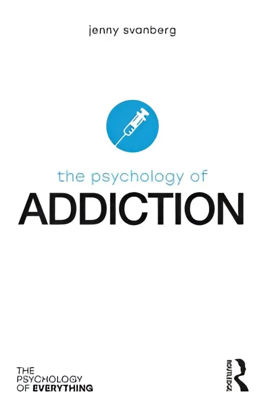The psychology of addiction book cover features bold black title and a blue circular icon with a white syringe above it