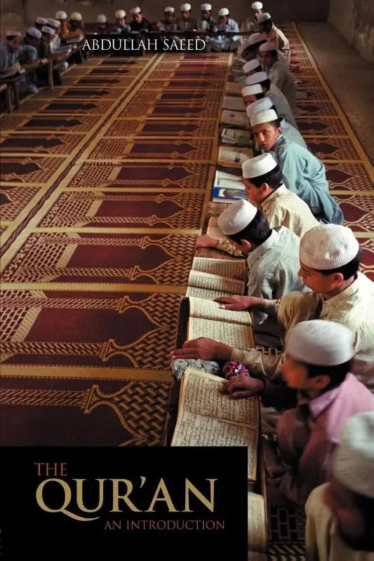 The qur’an an introduction by abdullah saeed designed for both muslims and non muslims in a readable format