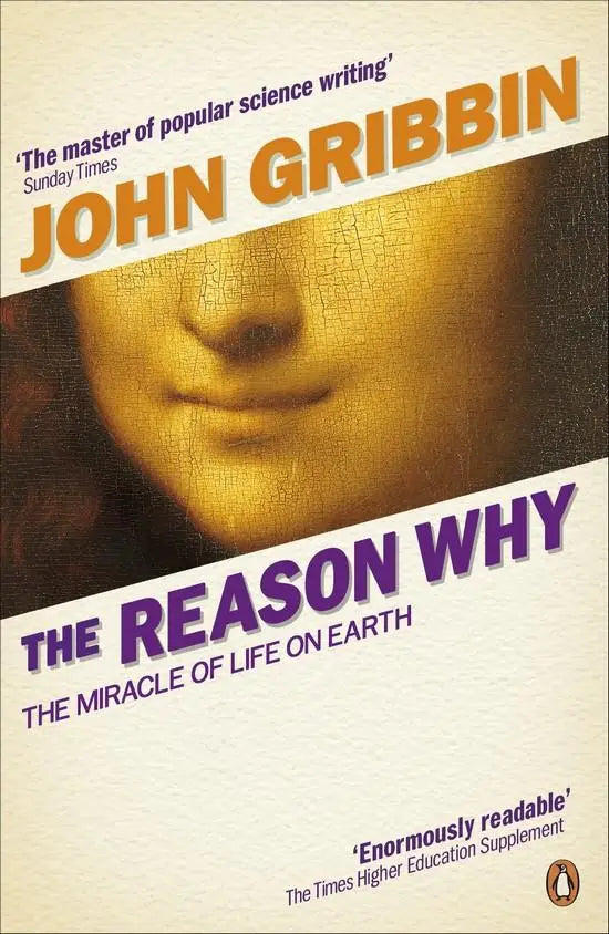 The reason why: the miracle of life on earth - the reason why: the miracle of life on earth - boek