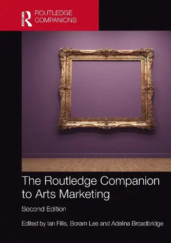 The Routledge Companion to Arts Marketing