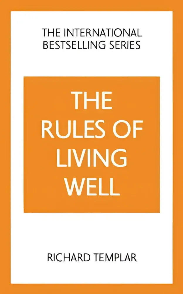 Oranje boekomslag met witte tekst the rules of living well van richard templar over een persoonlijke code voor een gezonder leven en een gelukkiger jij
