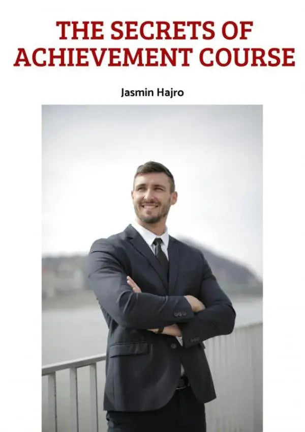 De cover van the secrets of achievement course van jasmin hajro toont een man in donkerblauw pak voor waterfrontachtergrond