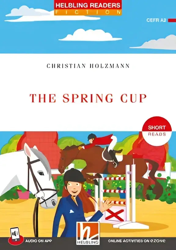 The Spring Cup door Christian Holzmann, kleurrijke kinderboekenkaft met paardenscènes Helbling Readers