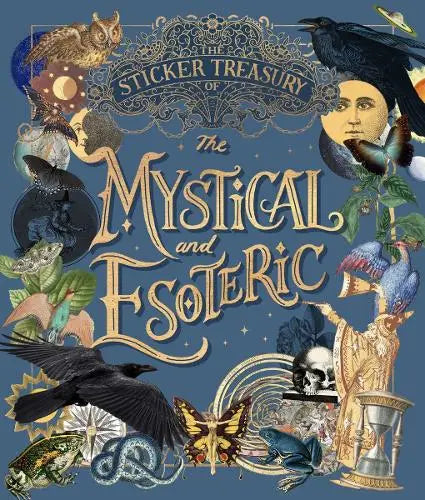 The Sticker Treasury of the Mystical and Esoteric - An eclectic book of stickers for journaling, collaging, scrapbooking and more