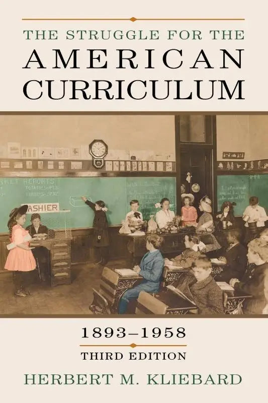 De omslag van het boek the struggle for the american curriculum derde editie door herbert m met focus op het american curriculum