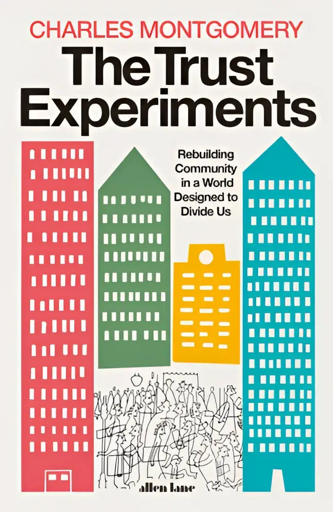 The trust experiments boek van charles montgomery met een gedurfd minimalistisch omslag en gestileerde gebouwen in rood, groen, geel en teal