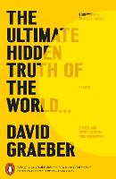 The ultimate hidden truth of the world – david graeber