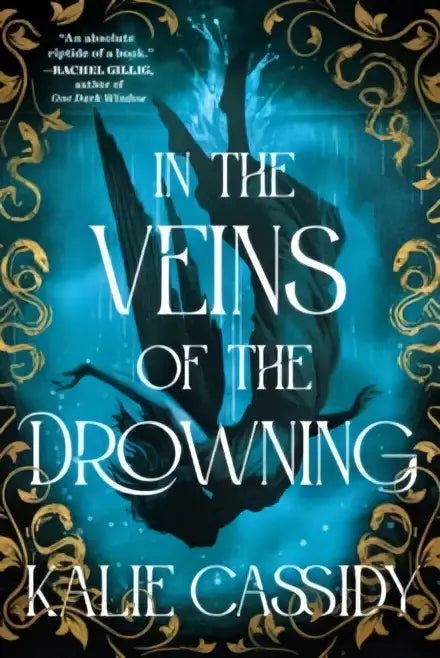 De boekomslag van in the veins of the drowning door Kali Cassidy toont skeletfiguren in donker teal en zwart met gouden filigree