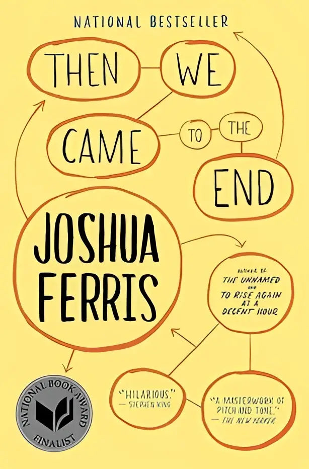 Gele boekomslag met zwarte tekst en oranje cirkelvormige omlijningen voor then we came to the end van joshua ferris
