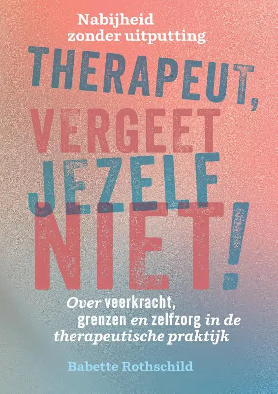 De boekcover van therapeut vergeet jezelf niet toont gedurfde rode en teal tekst op zachte gradient achtergrond voor therapeutische praktijk