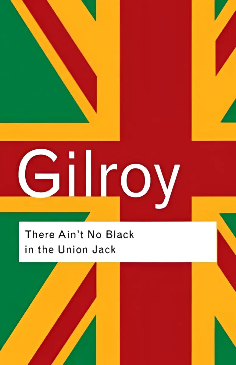 De boekomslag van there ain’t no black in the union jack toont een union jack in rood, groen en geel met title gilroy in wit