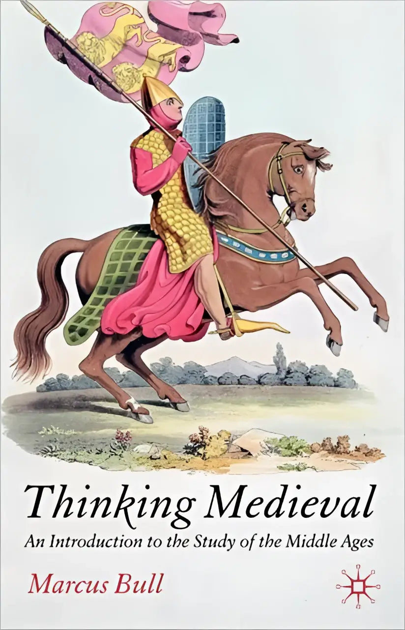 De boekomslag van thinking medieval toont een middeleeuwse ridder in roze en gouden harnas op een paard voor de studie van de middeleeuwen