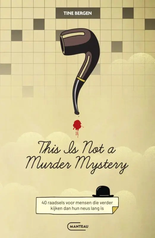 Cover van het boek this is not a murder mystery met een gestileerde zwarte en gouden pijp en een rode vlekkendripping