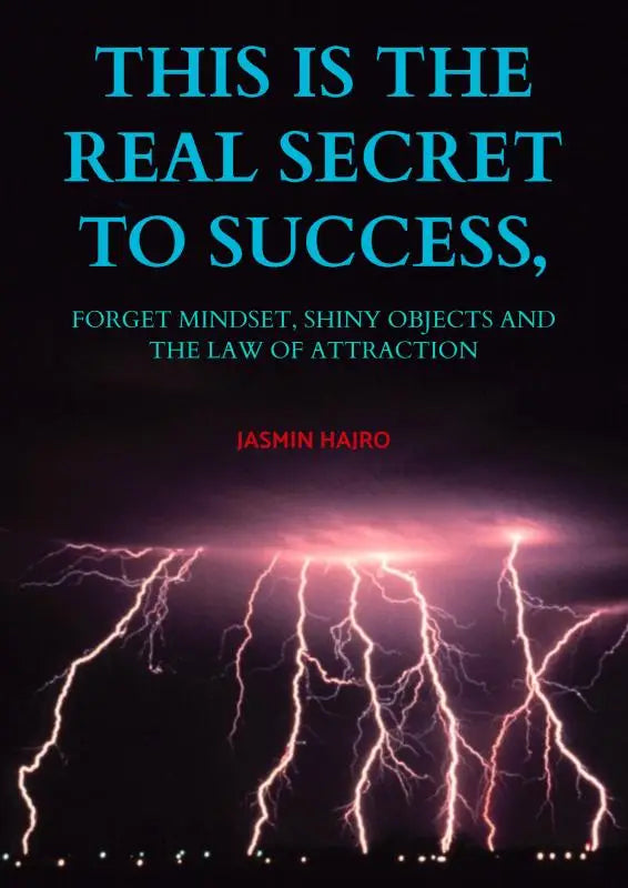Boekcover van this is the real secret to success met gedurfde teal tekst en bliksemschichten die forget mindset en shiny objects benadrukken