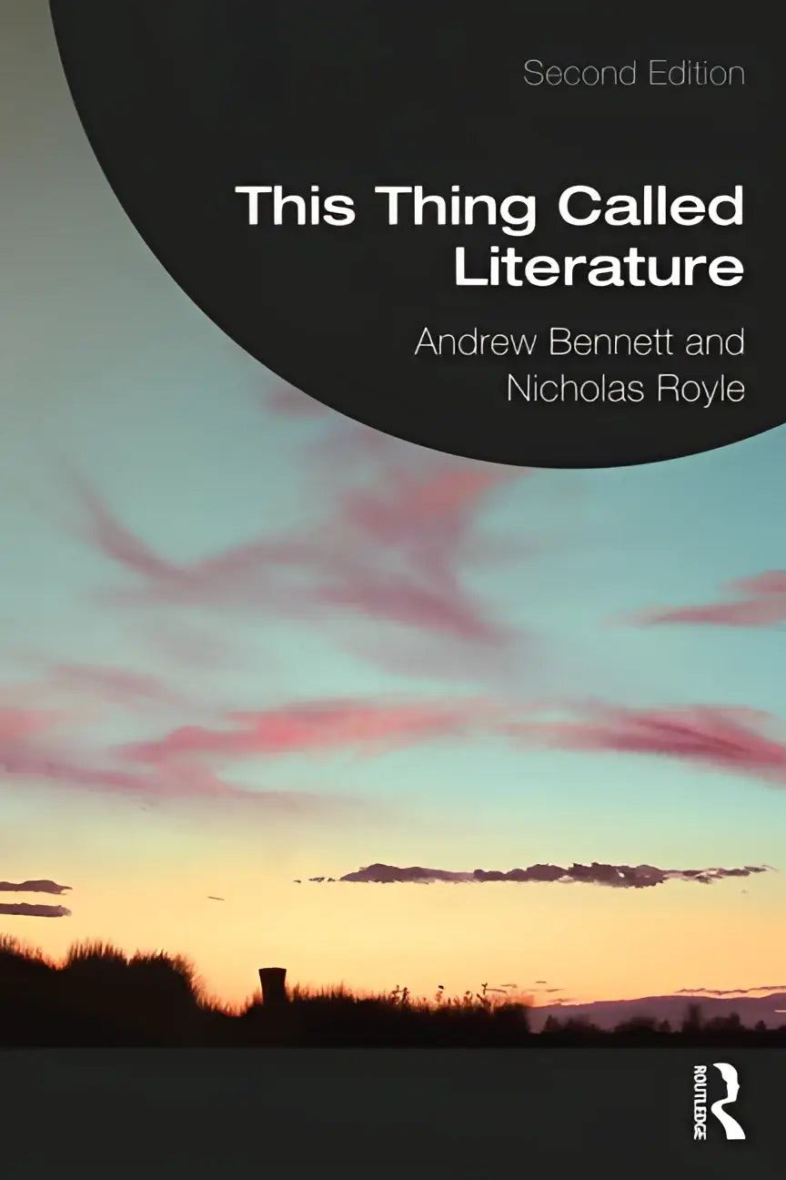 De omslag van het boek this thing called literature tweede editie door andrew bennett en nicholas royle in de serie this thing called