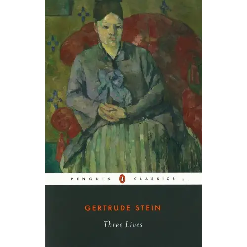 Three lives: the good anna; melancthea the gentle lena; things as they are (penguin classics) - three lives: the good