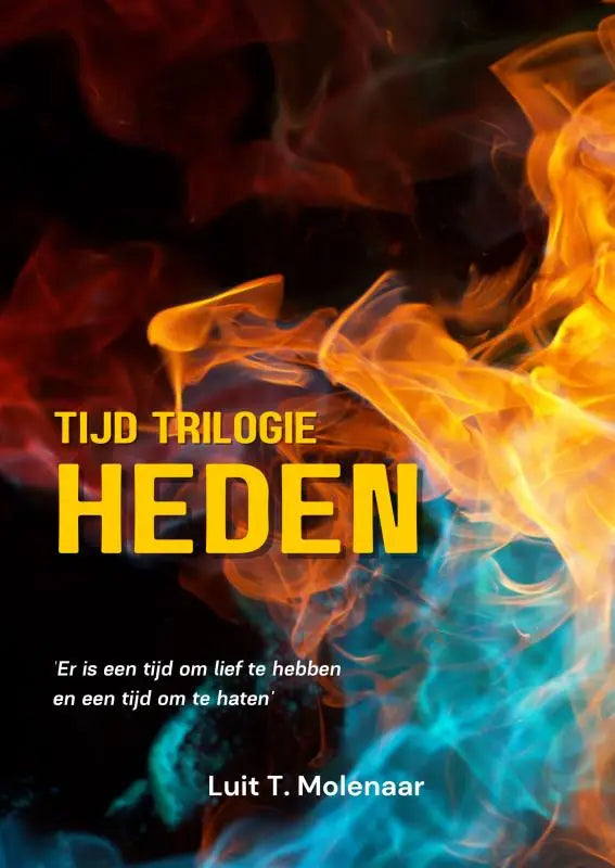 De boekcover van heden door luit t uit de tijd trilogie heden met titel er is een tijd om lief te hebben en te haten