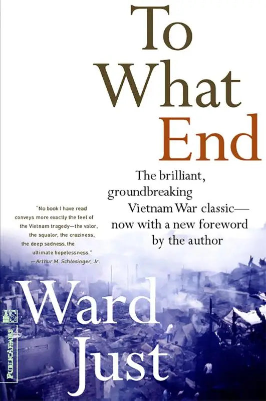 De boekomslag van to what end door just ward toont een sombere blauwgetinte oorlogsscène met opvallende bruine en witte tekst