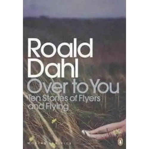 Over to you: ten stories of flyers and flying (penguin modern fiction - over to you: ten stories of flyers and flying