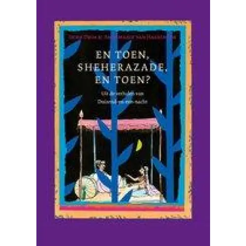 En toen sheherazade en toen? - en toen, sheherazade, en toen? - boek