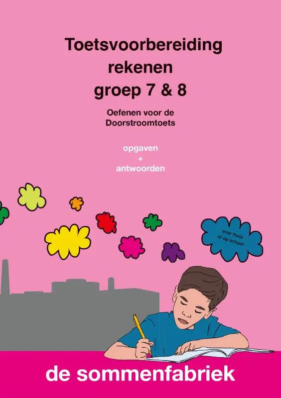 Pinkkleurig werkboek toetsvoorbereiding rekenen groep 7 & 8 van de sommenfabriek met cartoonjongen en kleurrijke wolken