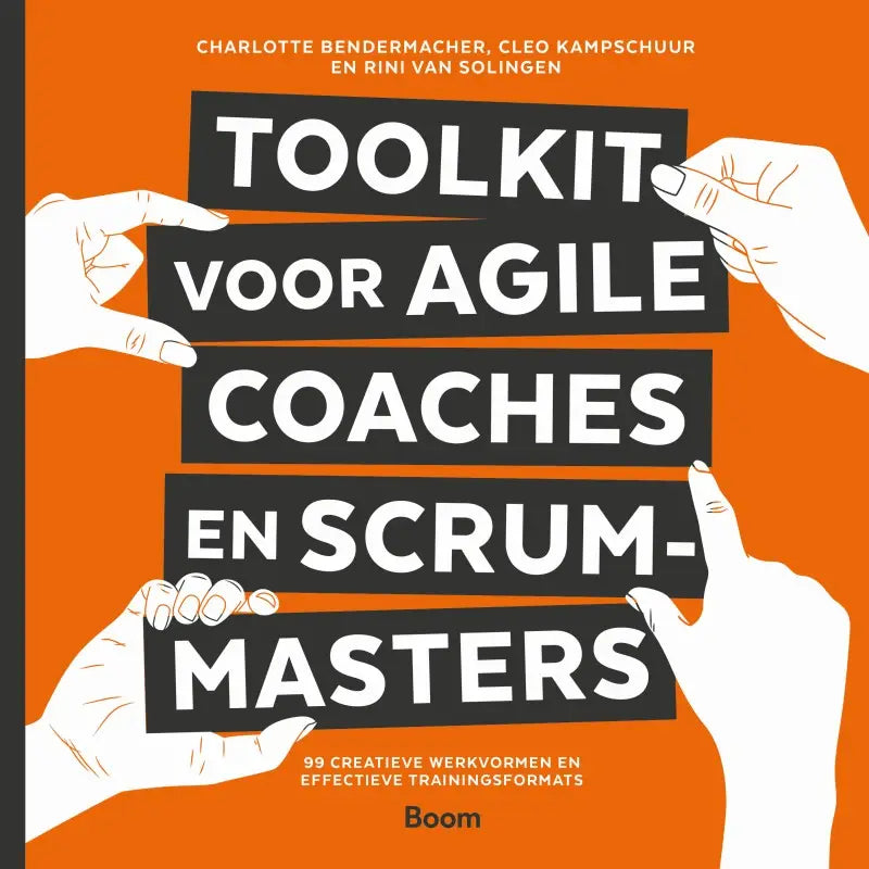 Oranje boekomslag met opvallende zwarte en witte tekst en gestileerde handen voor toolkit voor agile coaches creatieve werkvormen en effectieve trainingsformats