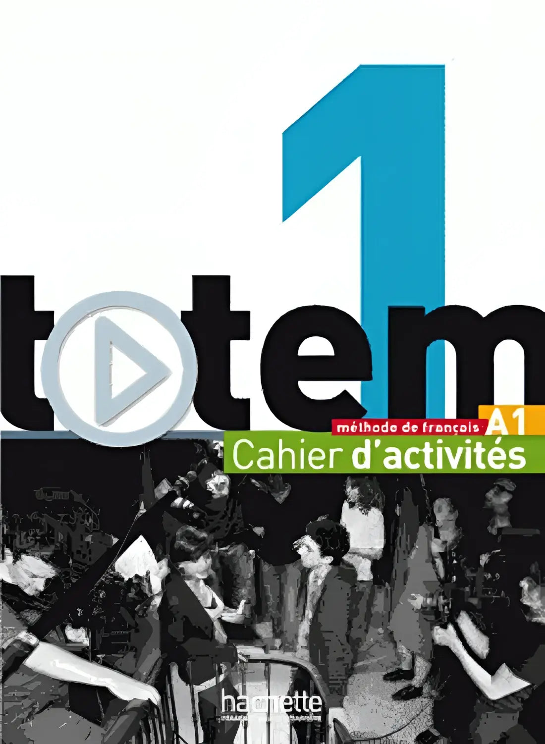 Totem 1 cahier d’ activités + cd-audio - totem 1 cahier d’ activités + cd-audio - boek