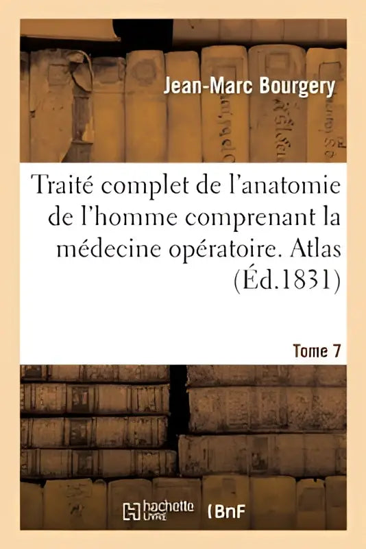 Boekcover van traite complet de l’anatomie de l’homme comprenant la medecine operatoire met klassiek ontwerp