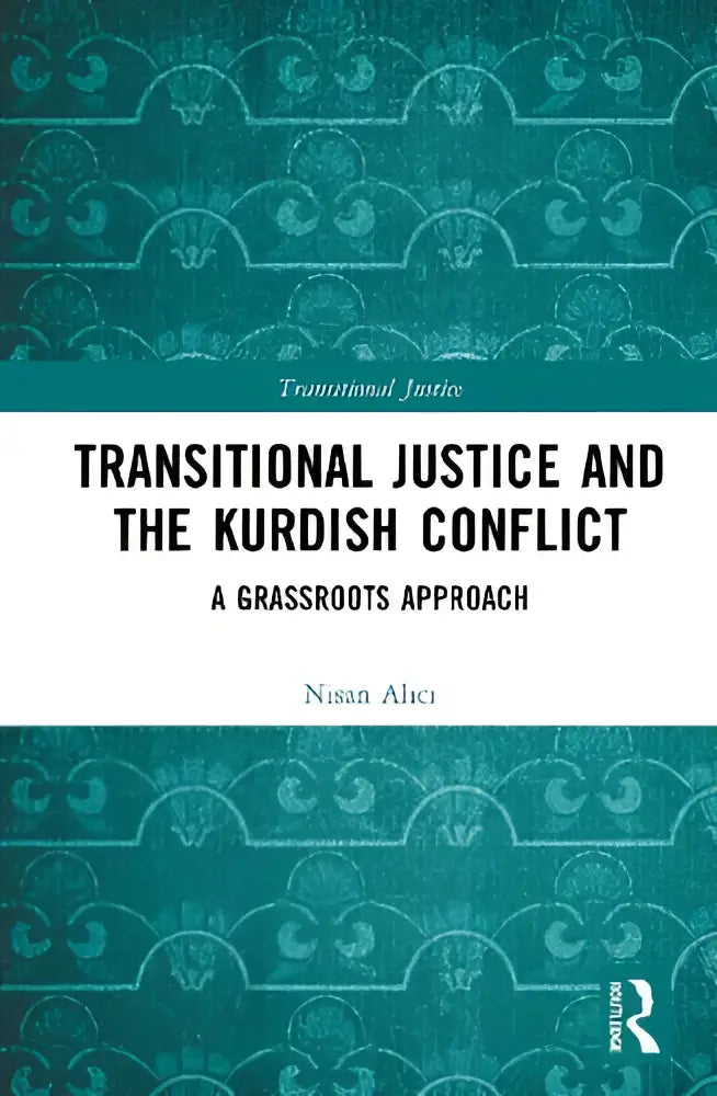 Teal boekomslag met een klassiek patroon en witte tekst over transitional justice en de kurdische kwestie door nisan alici
