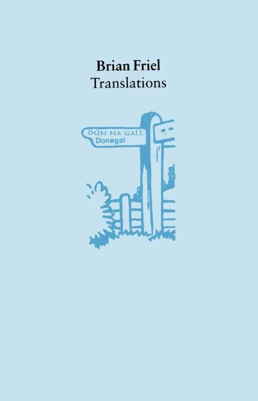 Lichtblauw boekomslag van translations met gestileerde wegwijzer dún na ngall donegal brian friel the townland baile beag