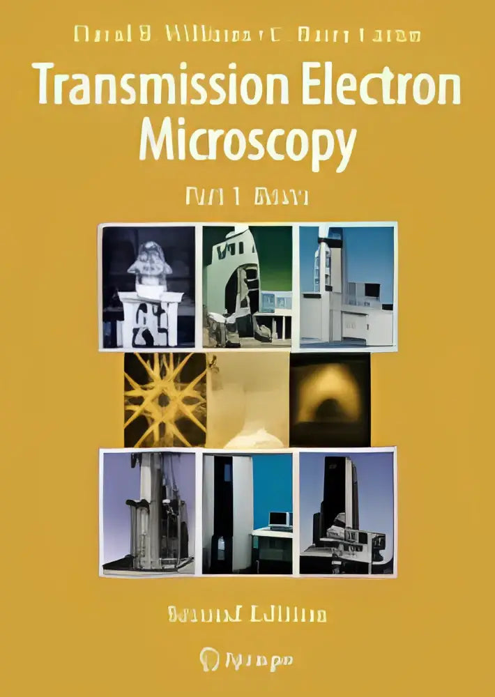 Yellow hardcover textbook for materials science titled transmission electron microscopy part 1 basics by david b new edition