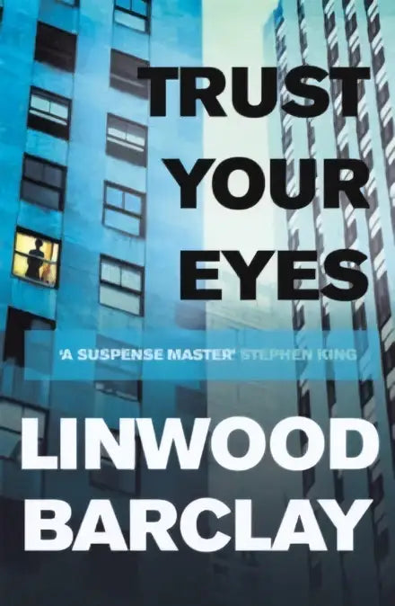 De boekcover van trust your eyes van linwood barclay toont zwarte tekst op moderne wolkenkrabbers