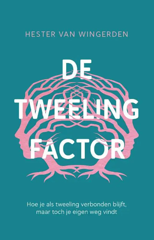 De tweelingfactor - Hoe je als tweeling verbonden blijft, maar toch je eigen weg vindt