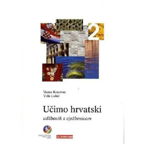 Ucimo hrvatski wir lernen kroatisch 2 lehr- und übungsbuch - ucimo hrvatski, wir lernen kroatisch 2 lehr- und