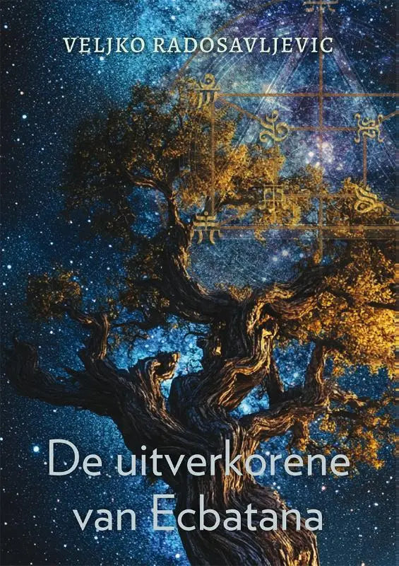 Boekcover van de uitverkorene van ecbatana met een donkere knoestige boom en gouden bladeren tegen een sterrennacht