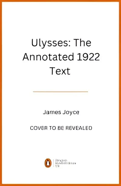 De boekcover van ulysses the annotated 1922 text door james joyce, uitgegeven door penguin classics, klassieke literatuur