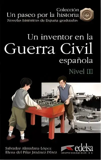 Un paseo por la historia 3: un inventor en la guerra civil - un paseo por la historia 3: un inventor en la guerra civil