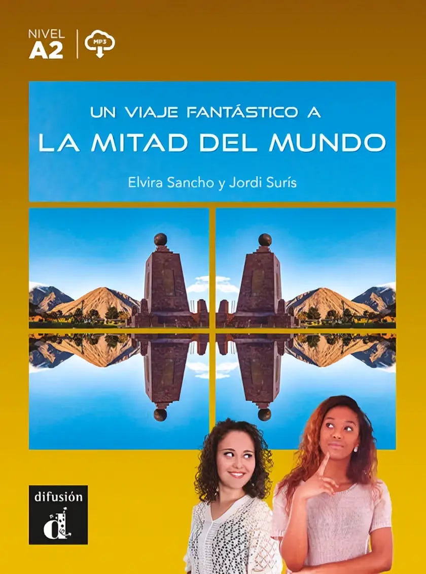 Cover van de spaanstalige lesboek un viaje fantástico a la mitad del mundo met twee jonge vrouwen en stenen monumenten