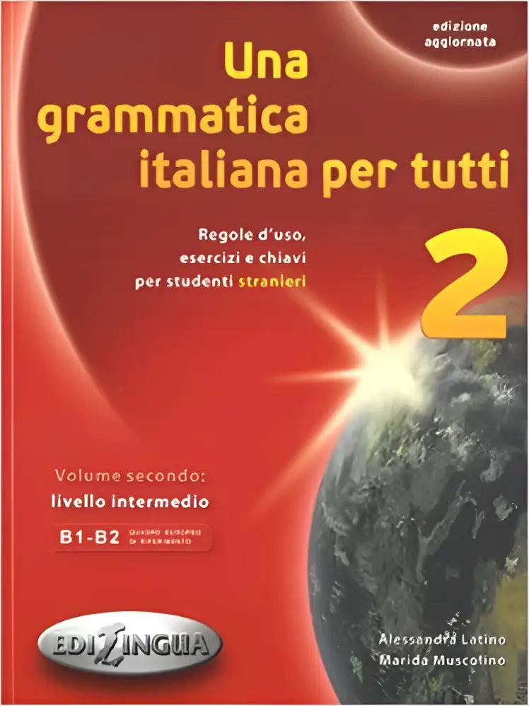 Una grammatica italiani per tutti 2 esercizi e chiavi per studenti stranieri - una grammatica italiani per tutti 2