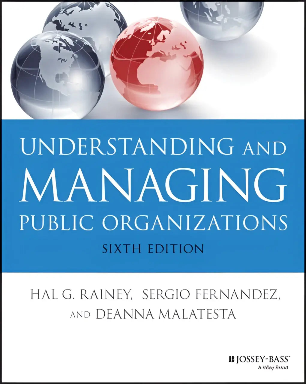 De boekcover toont een glanzend, doorschijnend globeontwerp met een rode en twee zilveren bollen voor understanding and managing public organizations van wiley