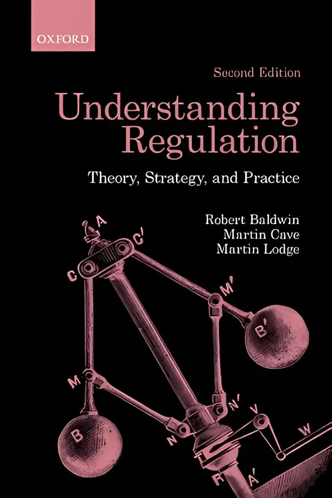 Zwarte hardcoverboek understanding regulation tweede editie door robert baldwin martin cave en martin lodge voor politieke wetenschap praktijk