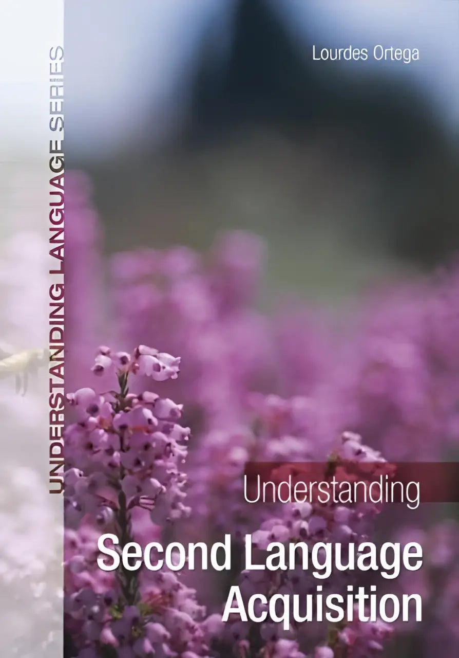 De boekcover van understanding second language acquisition door lourdes ortega met paarse bloemenachtergrond