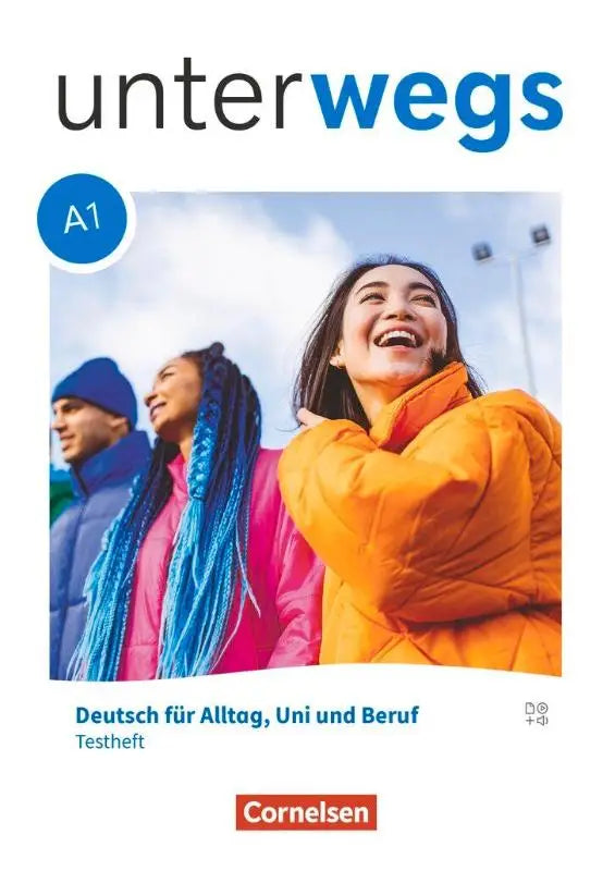De cover van het unterwegs a1 testheft van cornelsen toont drie lachende personen buiten met focus op dagelijks leven