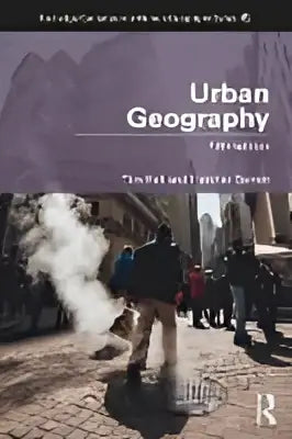 Urban geography 5e Routledge-boek met ondertitel The real world, reimagined