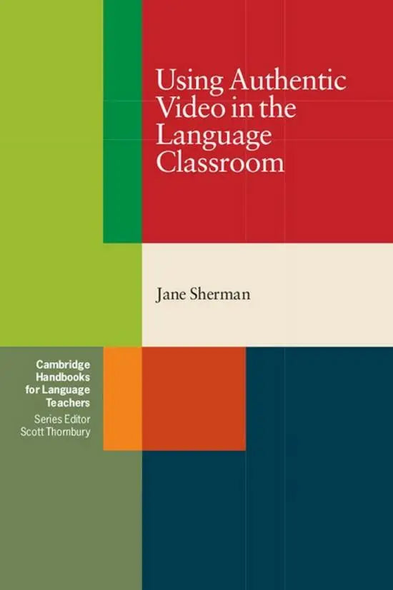 Using authentic video in the language classroom - using authentic video in the language classroom - boek