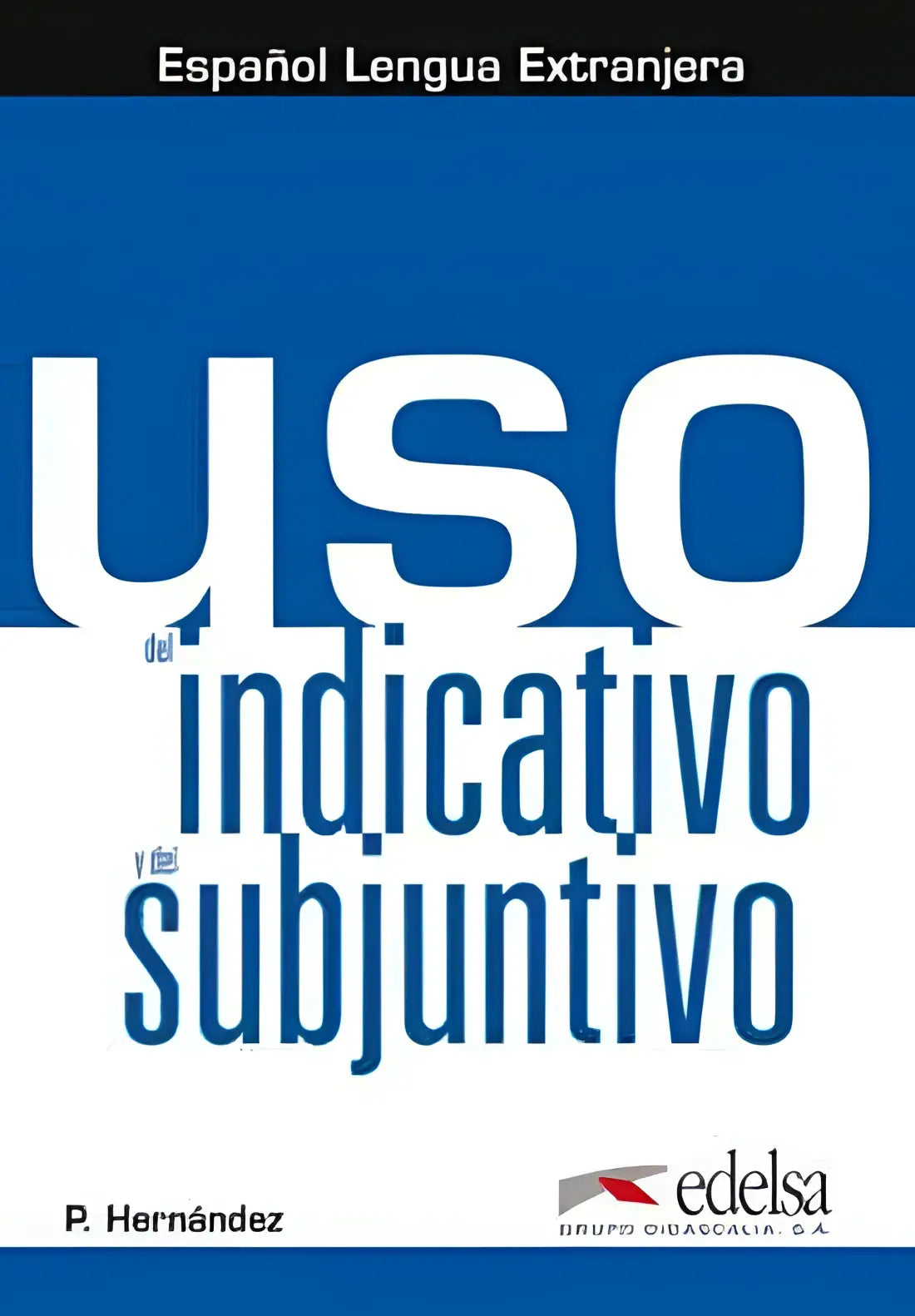 Uso del indicativo y el subjuntivo – libro vpr - uso del indicativo y el subjuntivo – libro vpr - boek