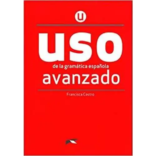 Uso de la gramática espanola avanzado - uso de la gramática espanola avanzado - boek