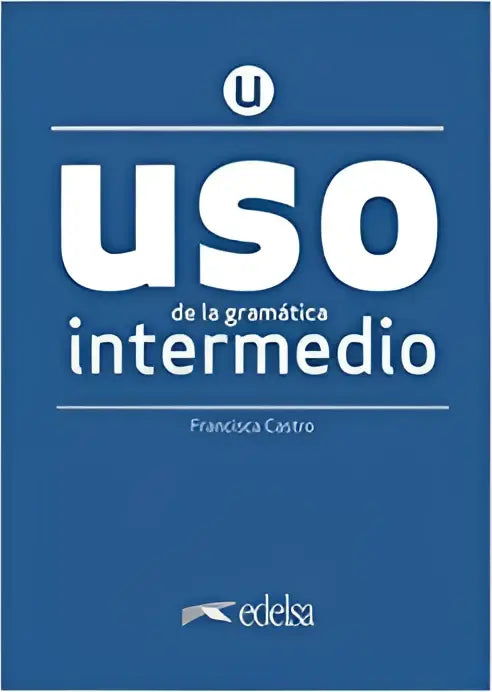 Uso de la gramática espanola intermedio - uso de la gramática espanola intermedio - boek