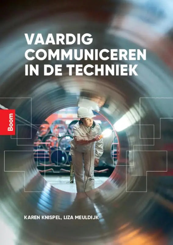 Het boek vaardig communiceren in de techniek door karen knispel en liza meuldijk, uitgegeven door boom